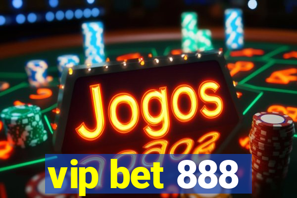 vip bet 888